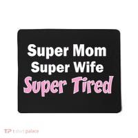 Super Mom Super Wife Super Tired Mousepad thumb 0