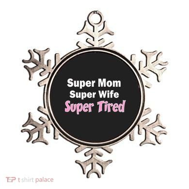 Super Mom Super Wife Super Tired Ornament
