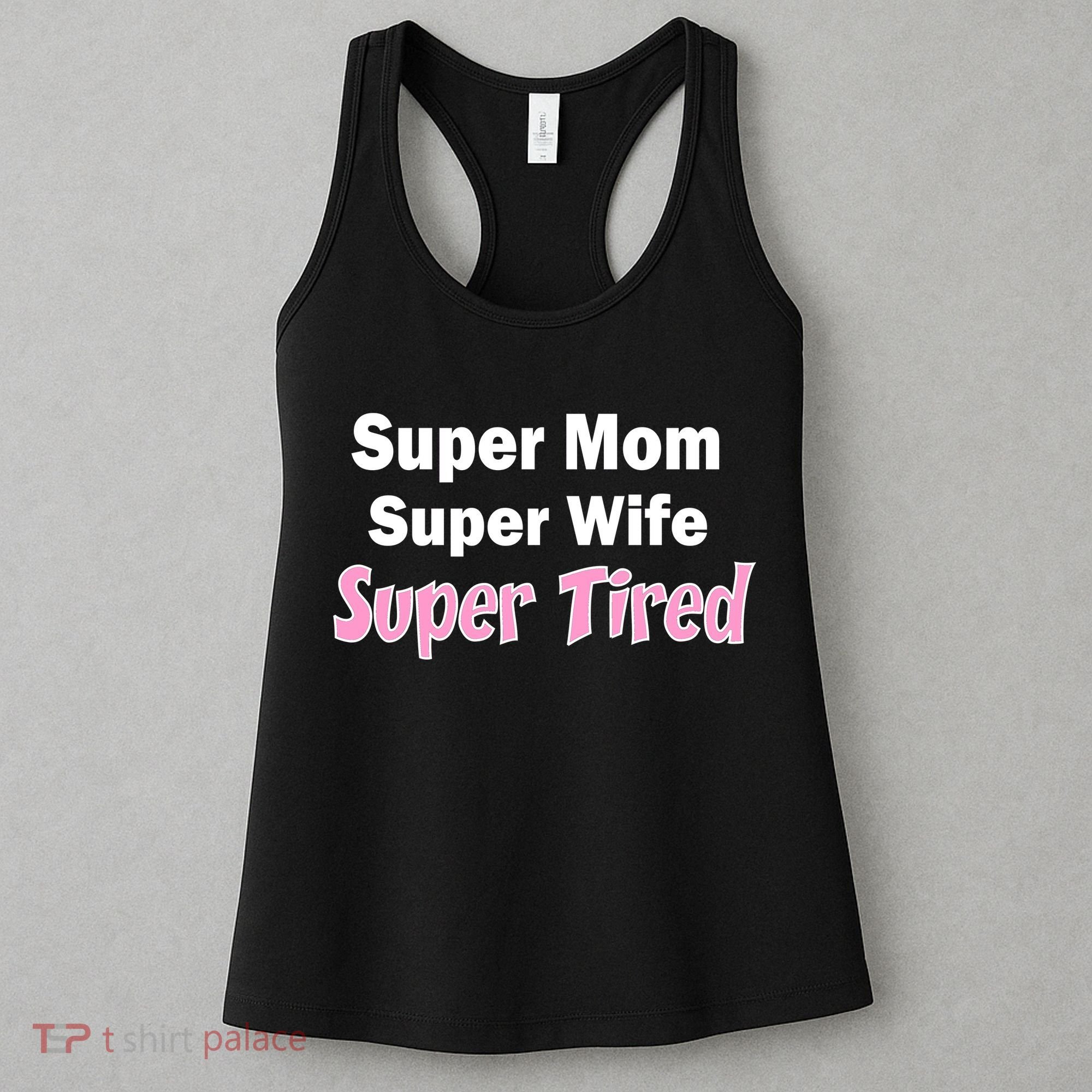 Super Mom Super Wife Super Tired Women's Tank Top