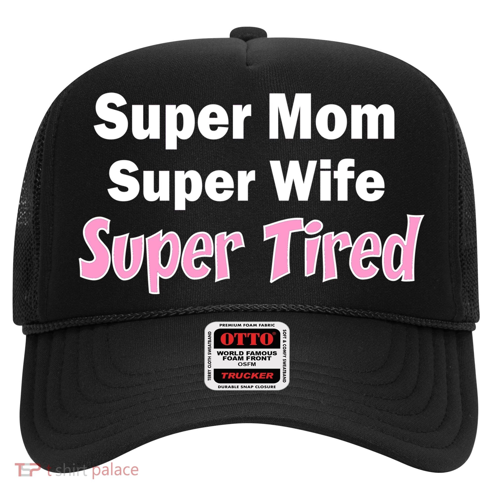 Super Mom Super Wife Super Tired Hat