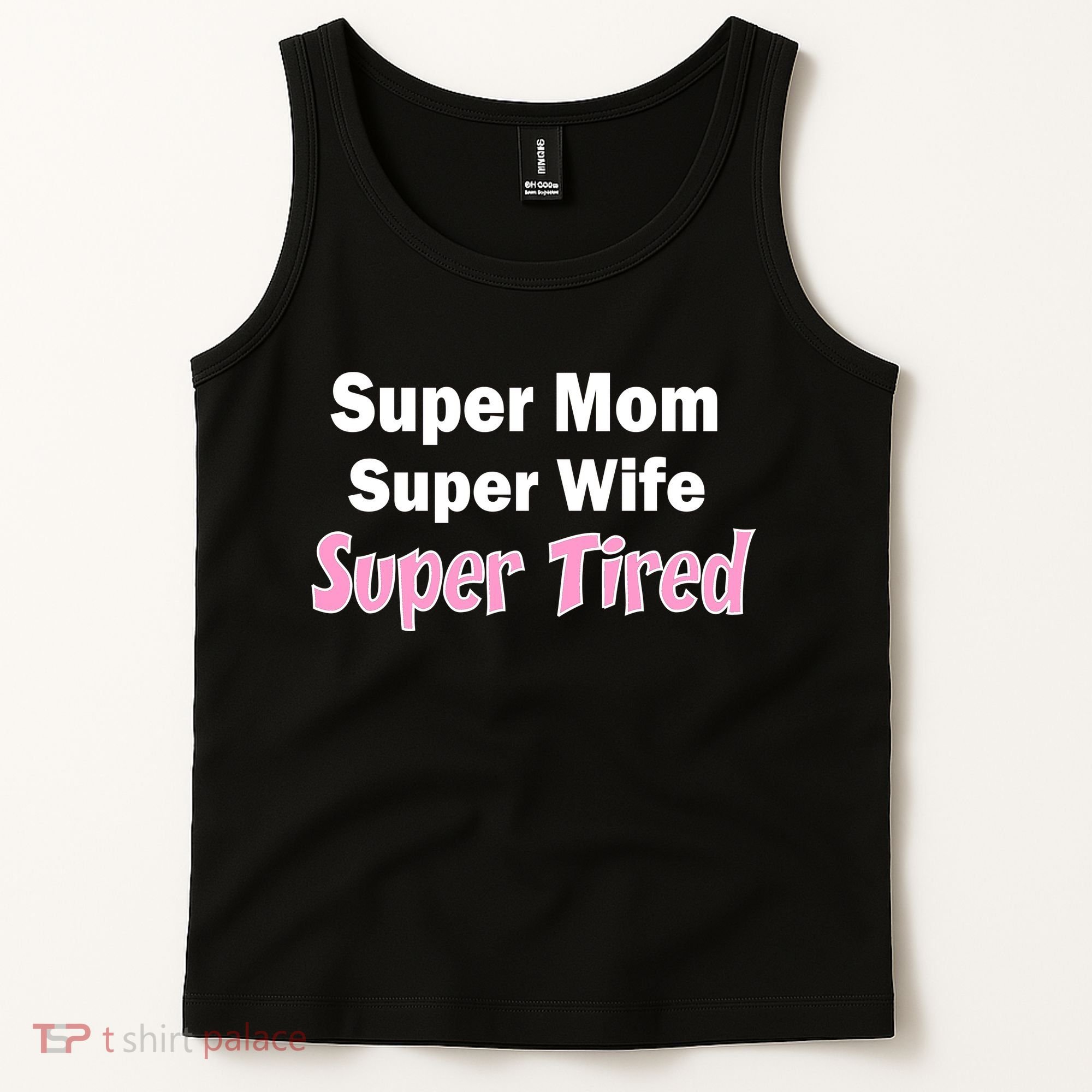 Super Mom Super Wife Super Tired Tank Top