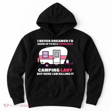 Super Sexy Camping Lady Killing It Hoodie