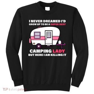 Super Sexy Camping Lady Killing It Sweatshirt