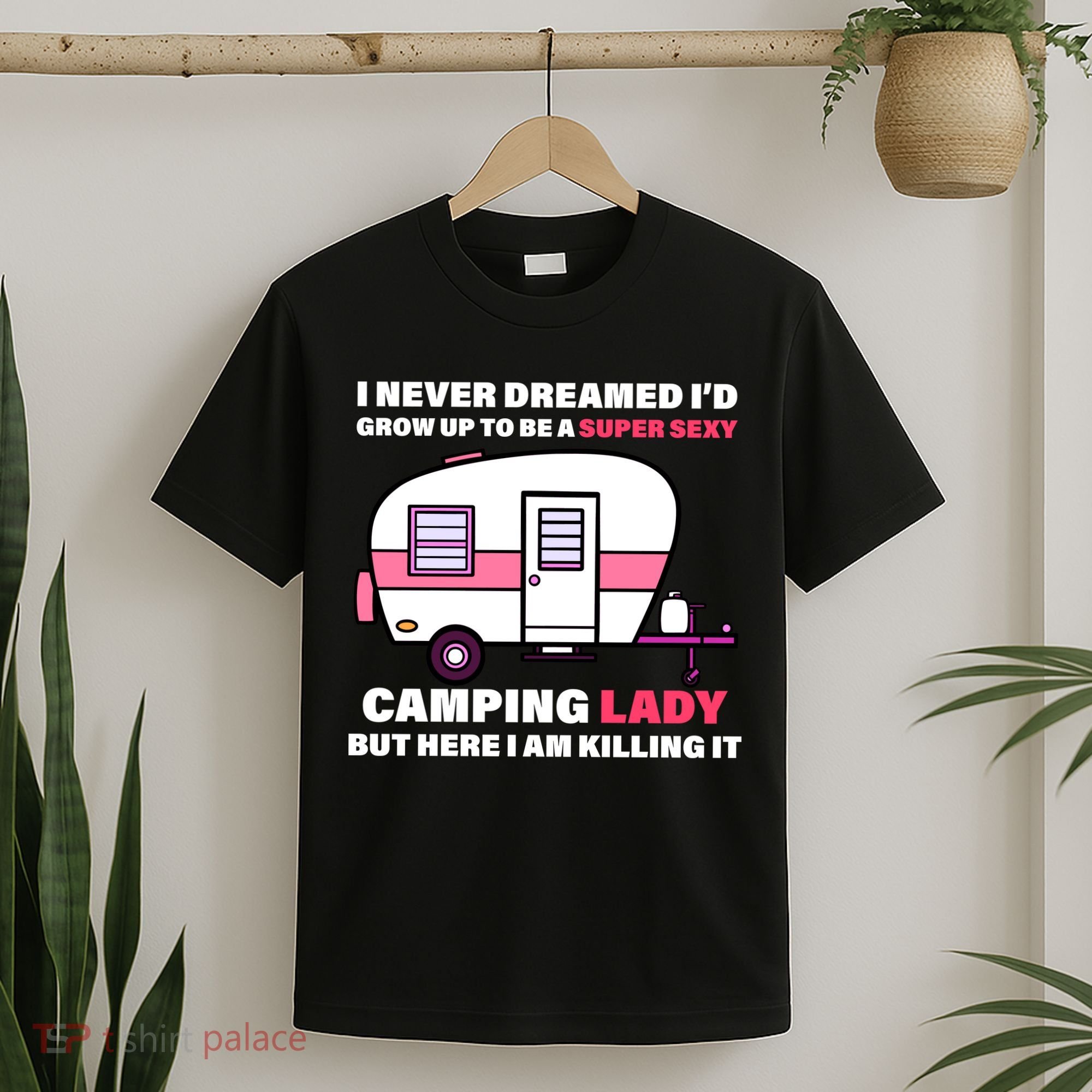 Super Sexy Camping Lady Killing It T-Shirt
