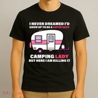 Super Sexy Camping Lady Killing It T-Shirt thumb 3