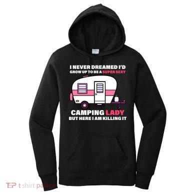 Super Sexy Camping Lady Killing It Women's Hoodie
