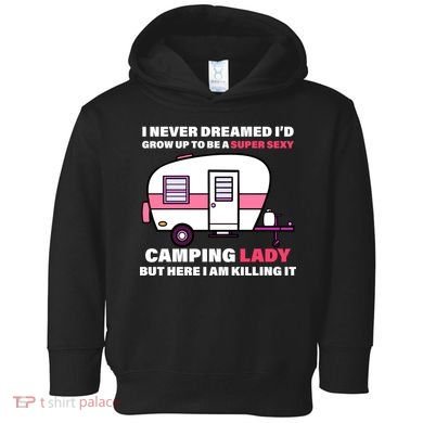 Super Sexy Camping Lady Killing It Toddler Hoodie