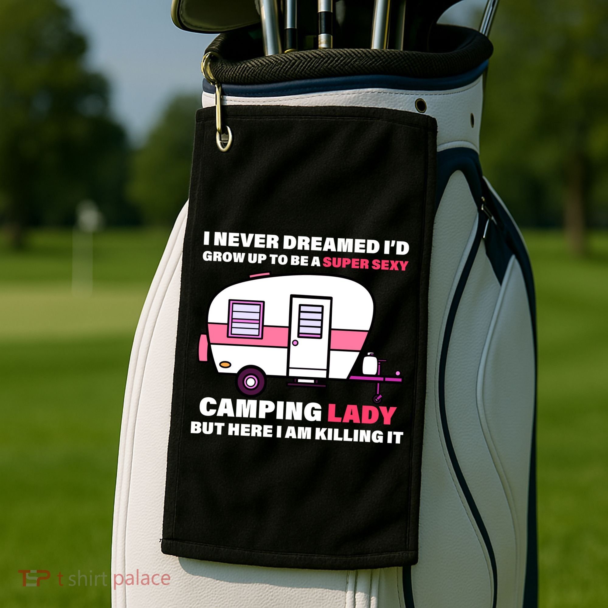 Super Sexy Camping Lady Killing It Golf Towel