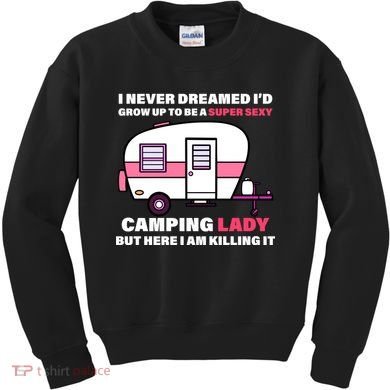 Super Sexy Camping Lady Killing It Kids Sweatshirt