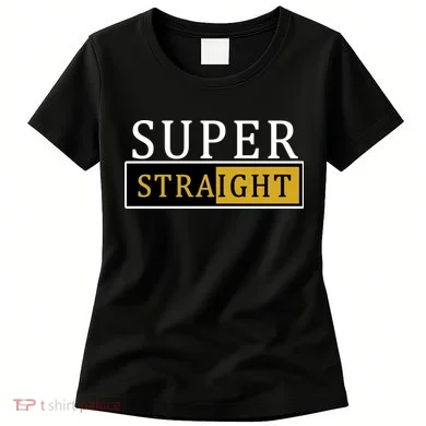 Super Straight Women's T-Shirt