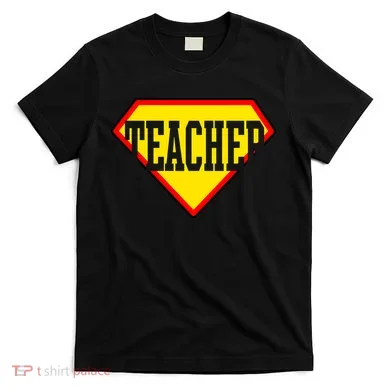 Super Teacher Hero T-Shirt