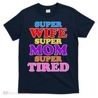 Super Wife Super Mom Super Tired Colorful Text T-Shirt thumb 0