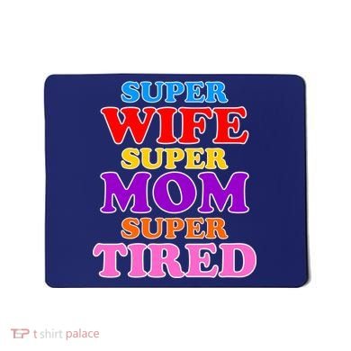 Super Wife Super Mom Super Tired Colorful Text Mousepad