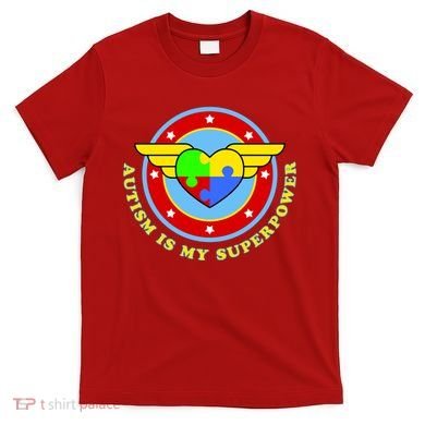 Super Woman Autism Is My Superpower T-Shirt