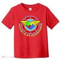 Super Woman Autism Is My Superpower Toddler T-Shirt thumb 0