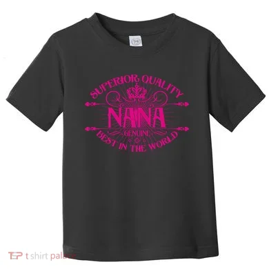 Superior Quality Nana Toddler T-Shirt