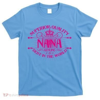 Superior Quality Nana T-Shirt