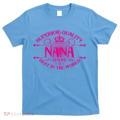 Superior Quality Nana T-Shirt