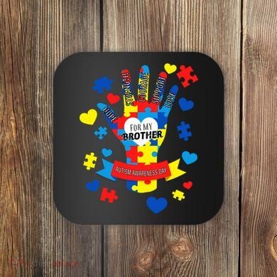 Support Autism Awareness Day For My Brother Coaster