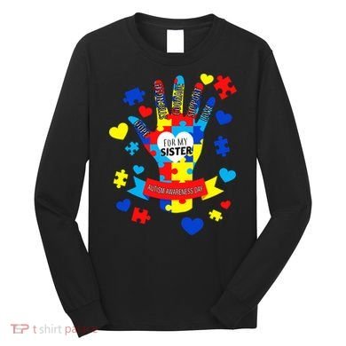 Support Autism Awareness Day For My Sister Long Sleeve Shirt