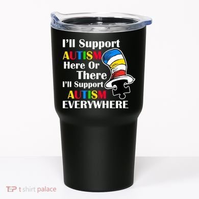 Support Autism Here Or There And Everywhere Tumbler