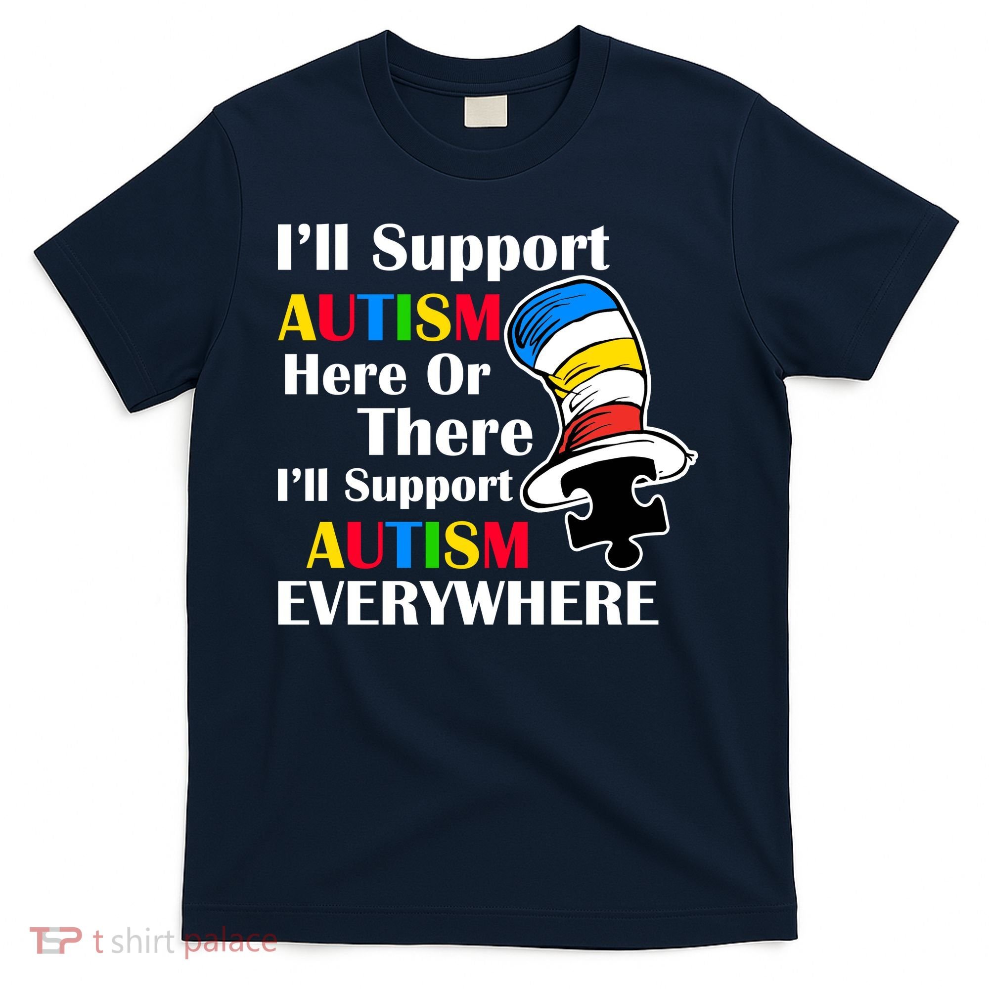 Support Autism Here Or There And Everywhere T-Shirt