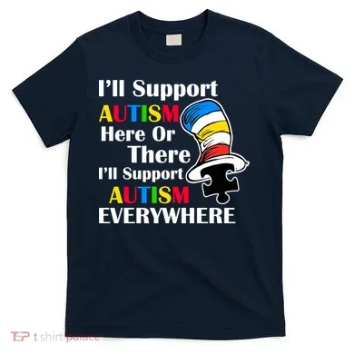 Support Autism Here Or There And Everywhere T-Shirt
