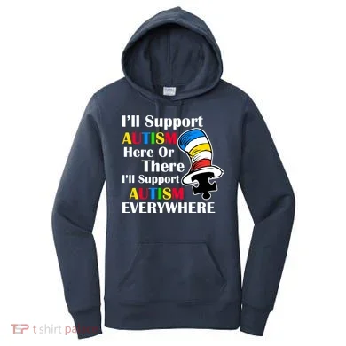 Support Autism Here Or There And Everywhere Women's Hoodie
