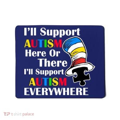 Support Autism Here Or There And Everywhere Mousepad
