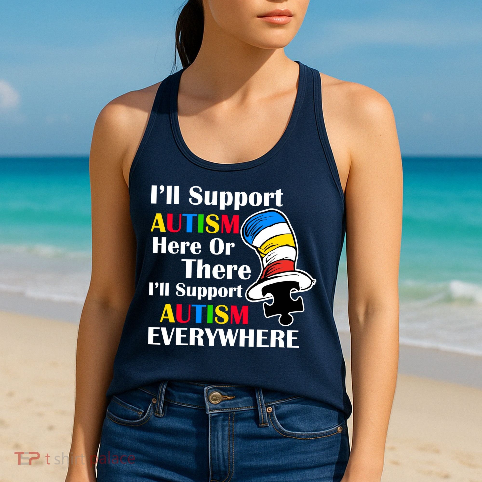 Support Autism Here Or There And Everywhere Women's Tank Top