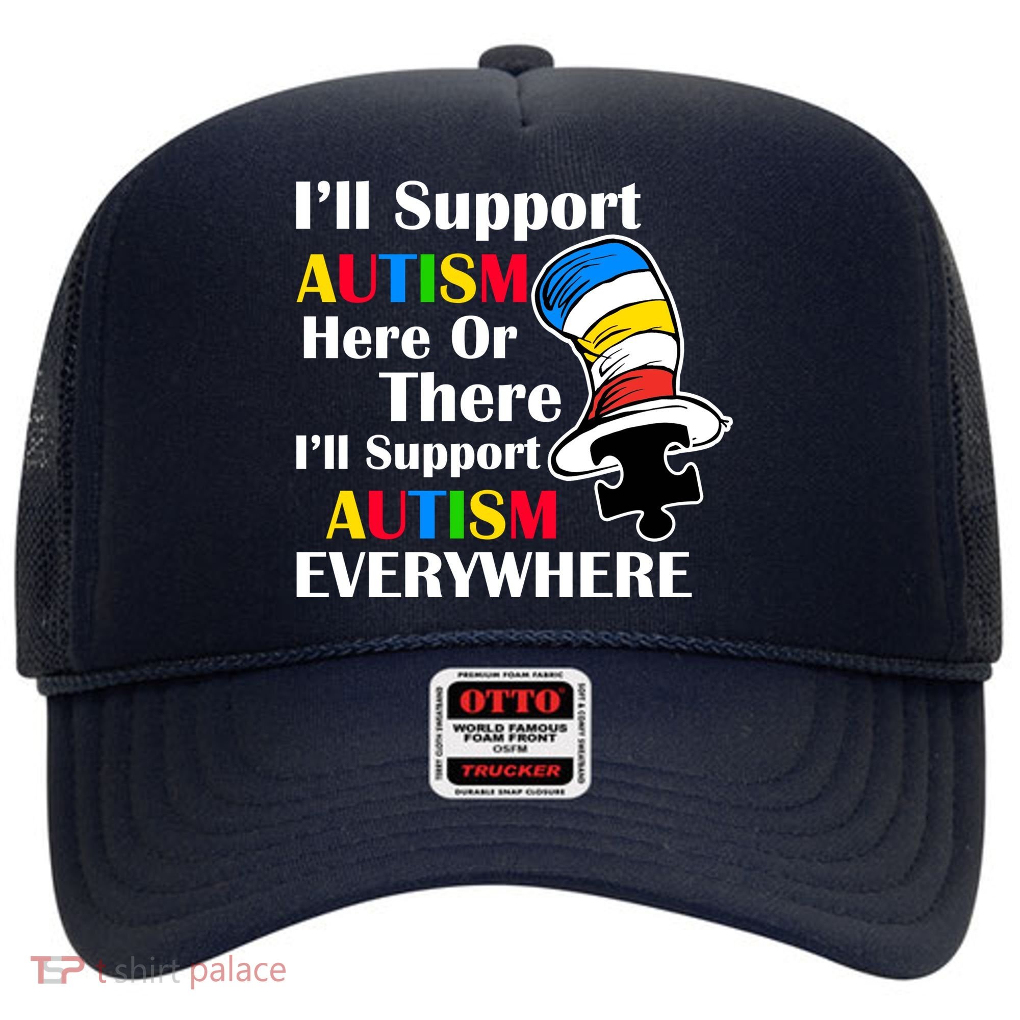 Support Autism Here Or There And Everywhere Hat