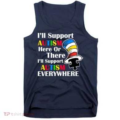 Support Autism Here Or There And Everywhere Tank Top