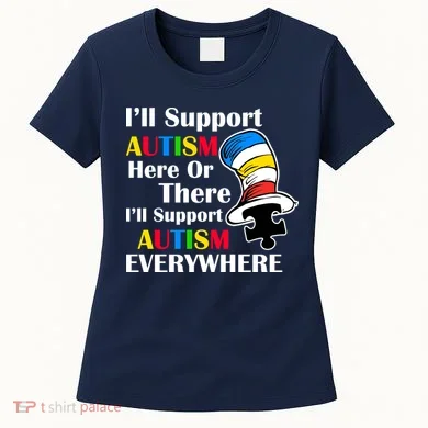 Support Autism Here Or There And Everywhere Women's T-Shirt