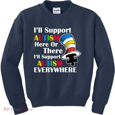 Support Autism Here Or There And Everywhere Kids Sweatshirt
