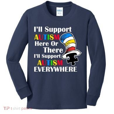 Support Autism Here Or There And Everywhere Kids Long Sleeve Shirt