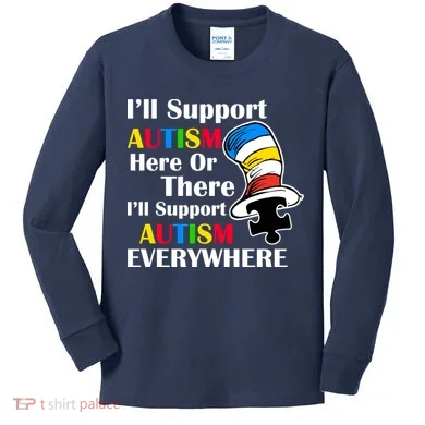 Support Autism Here Or There And Everywhere Kids Long Sleeve Shirt