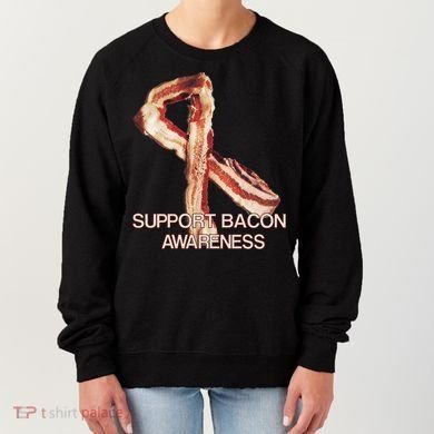 Support Bacon Awareness Women's Sweatshirt