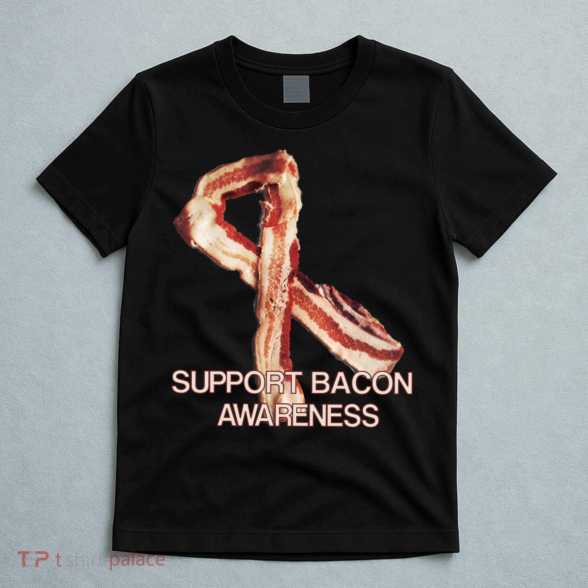 Support Bacon Awareness T-Shirt