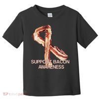Support Bacon Awareness Toddler T-Shirt thumb 0