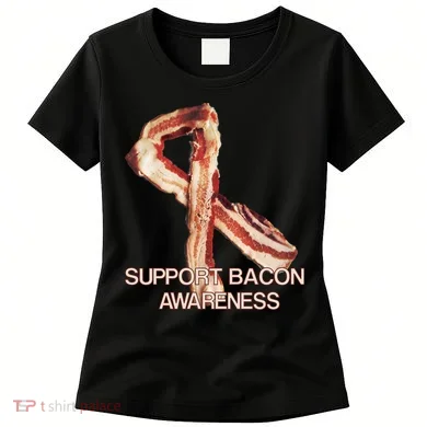 Support Bacon Awareness Women's T-Shirt