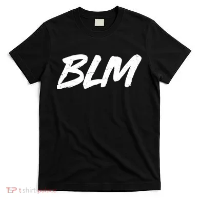 Support BLM Black Lives Matter T-Shirt