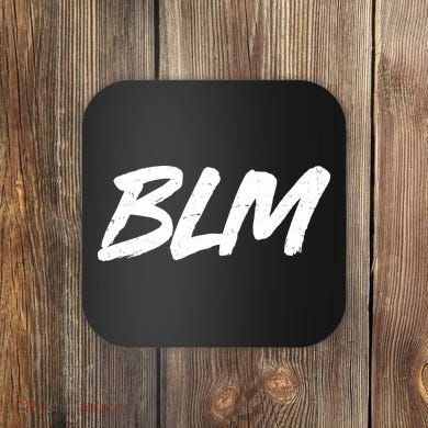 Support BLM Black Lives Matter Coaster