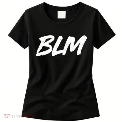 Support BLM Black Lives Matter Women's T-Shirt