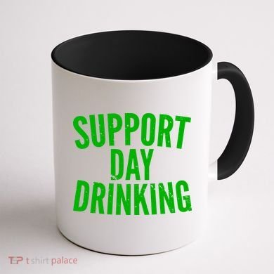 Support Day Drinking Coffee Mug back