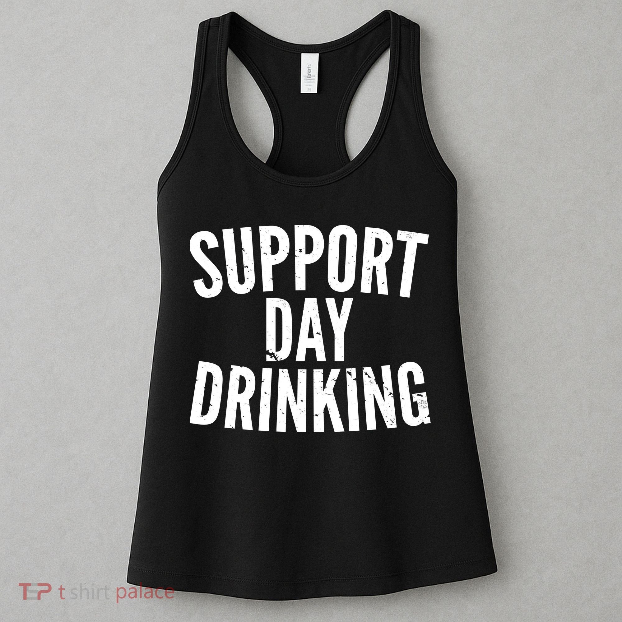 Support Day Drinking Women's Tank Top