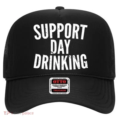 Support Day Drinking Hat