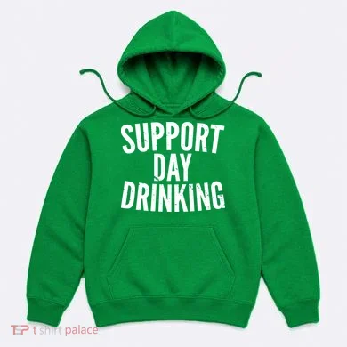 Support Day Drinking Hoodie
