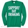 Support Day Drinking Sweatshirt