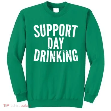 Support Day Drinking Sweatshirt