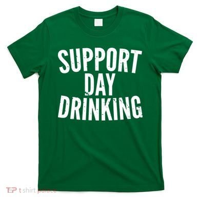 Support Day Drinking T-Shirt